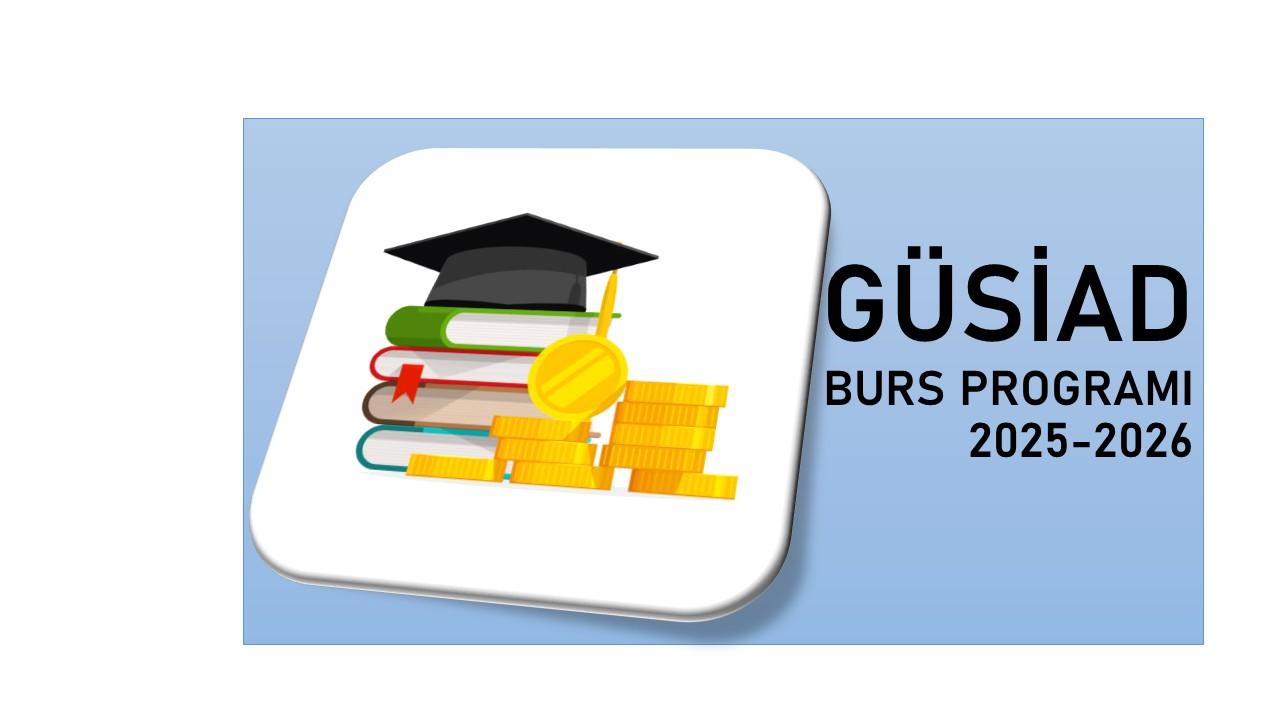 G�S�AD 2025-2026 BURS BA�VURULARI BA�LADI 